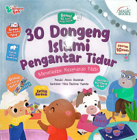 30 DONGENG ISLAMI PENGANTAR TIDUR (MENELADANI KESEHARIAN NABI)