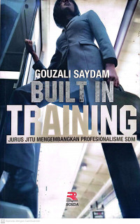 Built in training: jurus jitu mengembangkan profesionalisme SDM