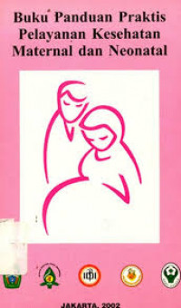 Buku PanduanPraktis Pelayanan Kesehatan Maternal dan Neonatal