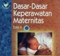 Dasar-dasar keperawatan maternitas