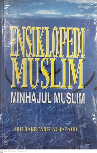 Ensiklopedi muslim: minhajul muslim