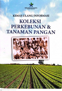 Koleksi perkebunan & tanaman pangan