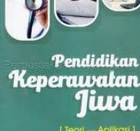 Pendidikan keperawatan jiwa : Teori dan aplikasi